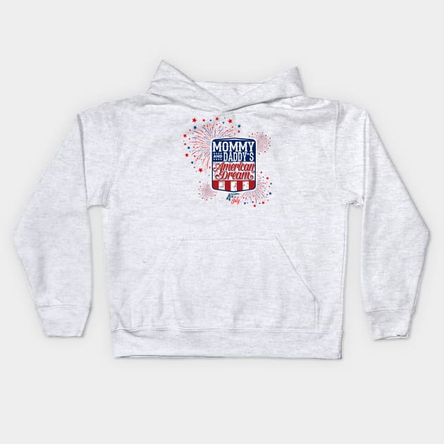 Mommy and Daddy's American Dream 4th of July Kids Kids Hoodie by WalkingMombieDesign